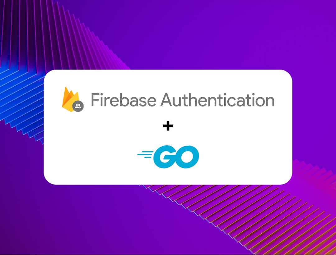 How To Add Firebase Authentication To Your Golang Application