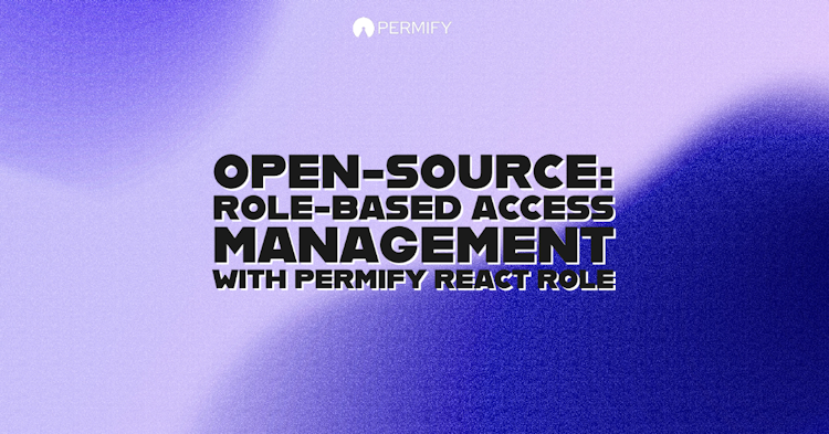 Open-source: Implement Role Based Access Management with Permify React Role