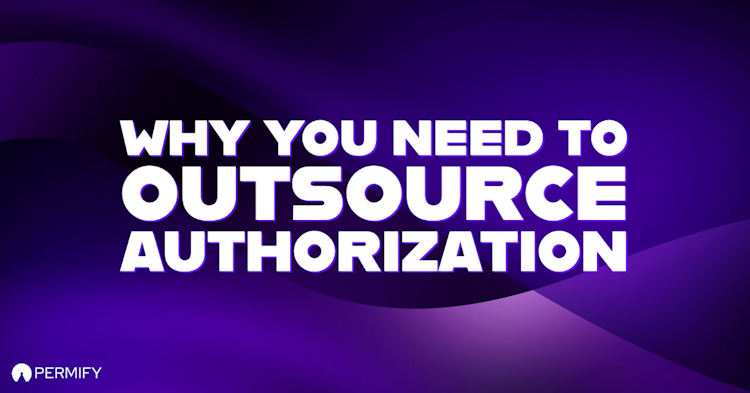 Why You Need To Outsource Authorization