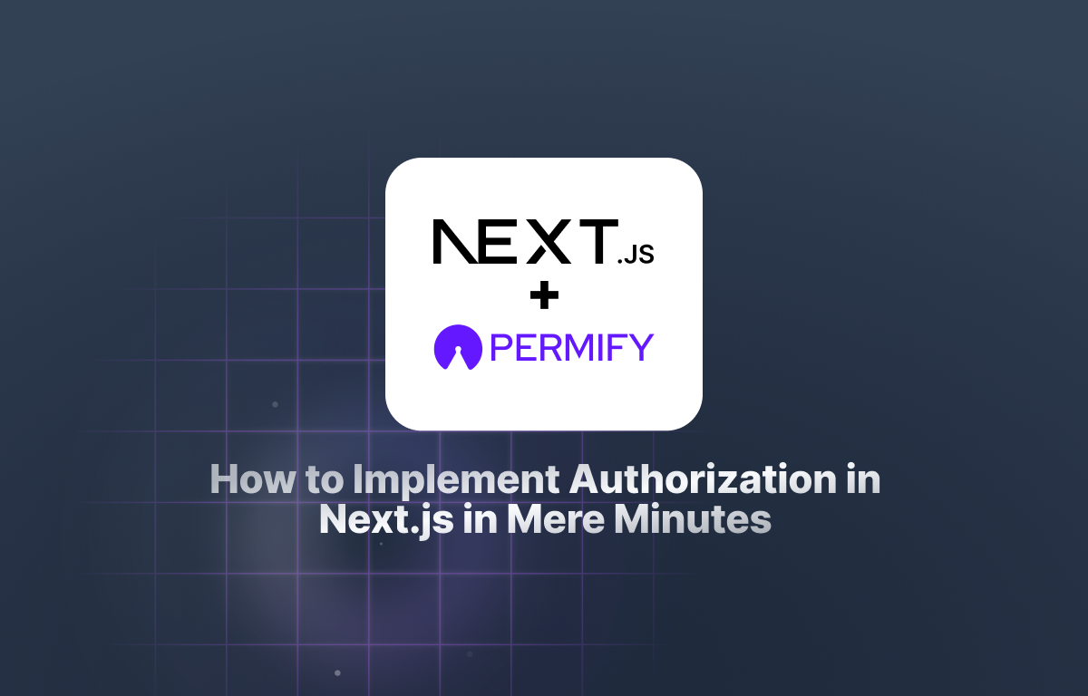 How to Implement RBAC in Next.js in Mere Minutes with Permify