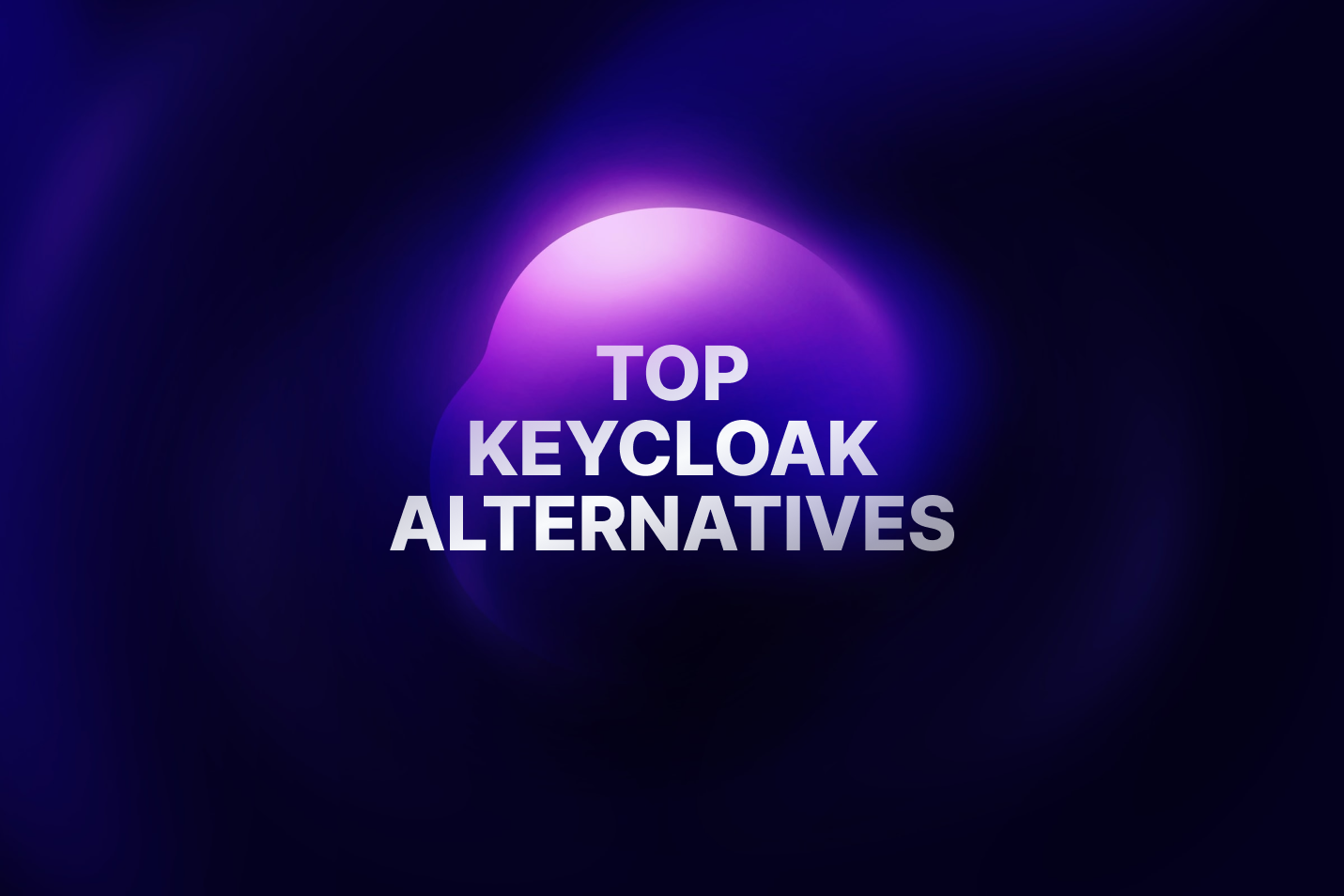 Top 7 Keycloak Alternatives For Enterprises 2024